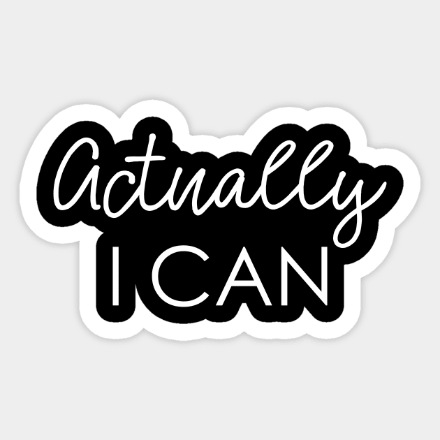 Actually I Can Sticker by kapotka